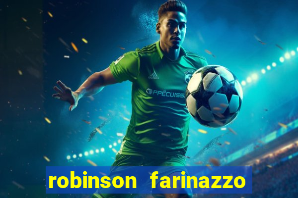 robinson farinazzo biografia wikipedia